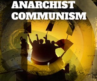 A Short Introduction to Anarchist Communism