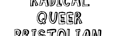 Radical Queer Bristolian