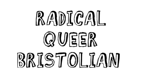 Radical Queer Bristolian